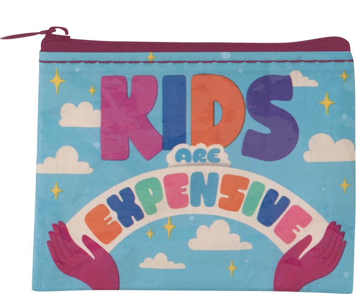 Kids are Expensive Coin Purse